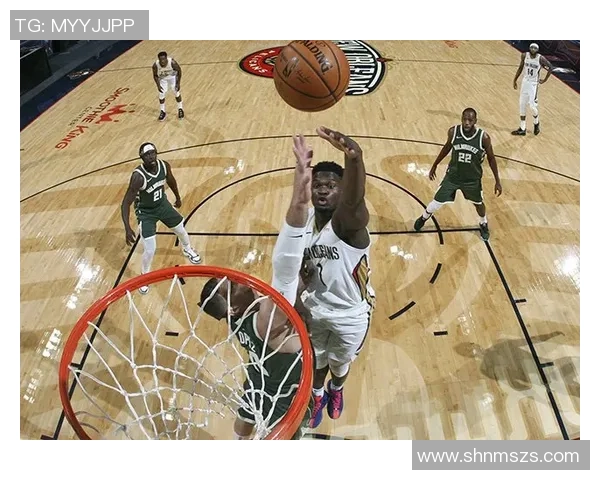 新奥尔良鹈鹕队与雄鹿的精彩对决揭示NBA赛季新动态